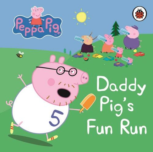 Peppa Pig: Daddy Pig's Fun Run: My First Storybook: (Peppa Pig)