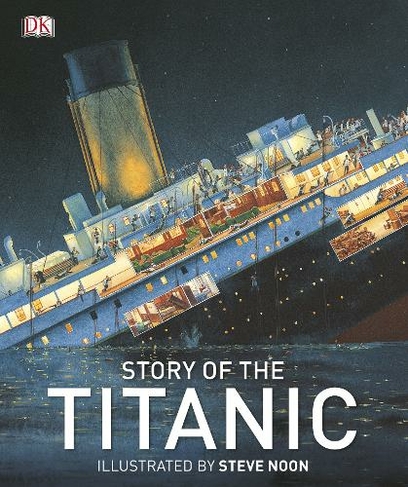 Story of the Titanic: (DK Panorama)