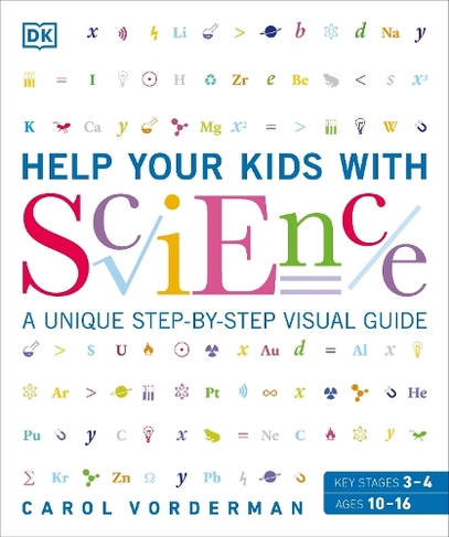 Help Your Kids with Science: A Unique Step-by-Step Visual Guide, Revision and Reference (DK Help Your Kids With)