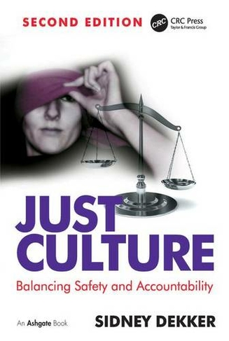 Just Culture: Balancing Safety and Accountability (2nd edition)