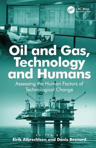 Oil and Gas, Technology and Humans: Assessing the Human Factors of Technological Change