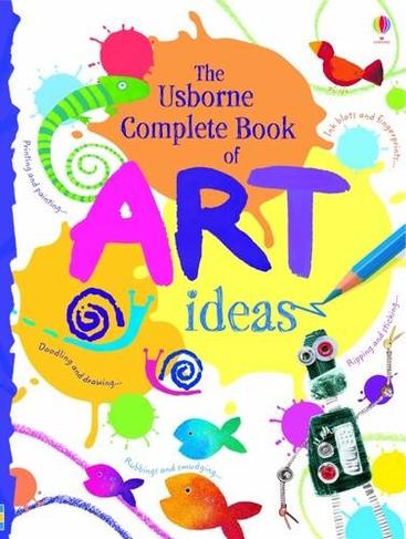 Complete Book Of Art Ideas: (Art Ideas)