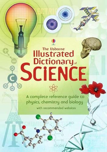 Usborne Illustrated Dictionary of Science: (Illustrated Dictionaries and Thesauruses)