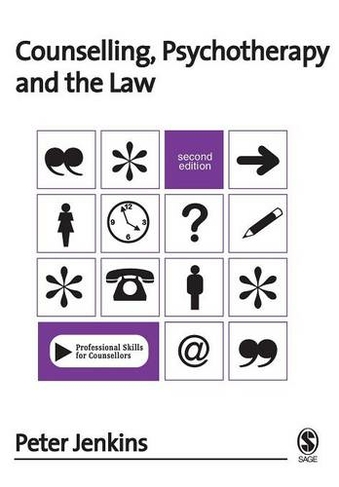 Counselling, Psychotherapy and the Law: (Professional Skills for Counsellors Series 2nd Revised edition)
