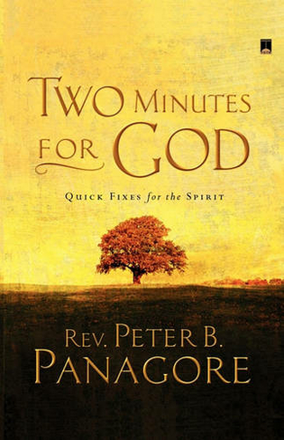 Two Minutes for God: Quick Fixes for the Spirit