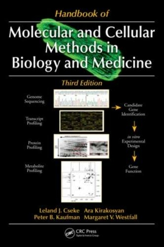 Handbook of Molecular and Cellular Methods in Biology and Medicine: (3rd edition)