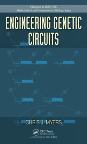 Engineering Genetic Circuits: (Chapman & Hall/CRC Computational Biology Series)