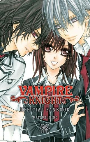 Vampire Knight Official Fanbook: (Vampire Knight Official Fanbook 1)