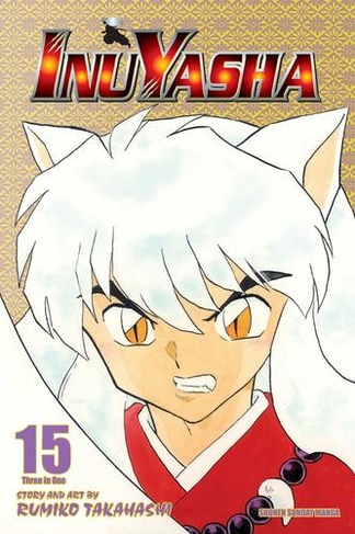 Inuyasha (VIZBIG Edition), Vol. 15: (Inuyasha (VIZBIG Edition) 15)