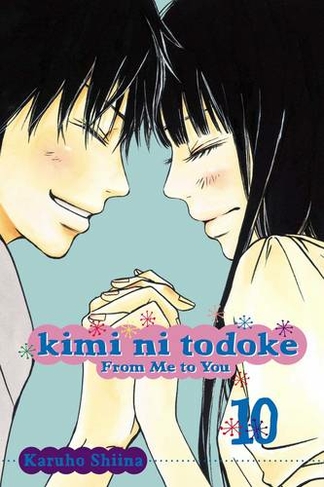 Kimi ni Todoke: From Me to You, Vol. 10: (Kimi ni Todoke: From Me To You 10)