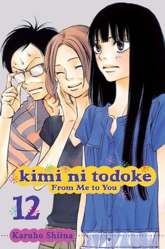 Kimi ni Todoke: From Me to You, Vol. 12: (Kimi ni Todoke: From Me To You 12)