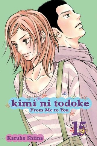 Kimi ni Todoke: From Me to You, Vol. 15: (Kimi ni Todoke: From Me To You 15)