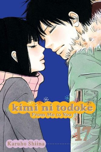 Kimi ni Todoke: From Me to You, Vol. 17: (Kimi ni Todoke: From Me To You 17)