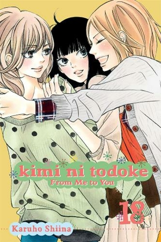 Kimi ni Todoke: From Me to You, Vol. 18: (Kimi ni Todoke: From Me To You 18)
