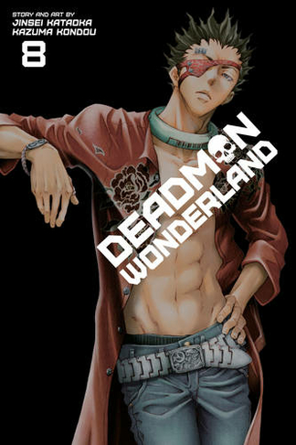 Deadman Wonderland, Vol. 8: (Deadman Wonderland 8)