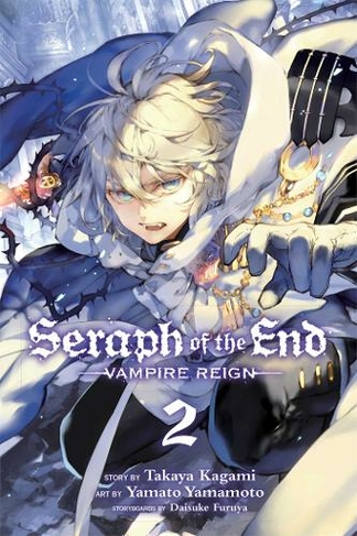 Seraph of the End, Vol. 2: Vampire Reign (Seraph of the End 2)