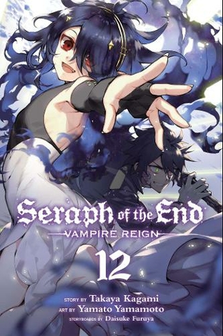 Seraph of the End, Vol. 12: Vampire Reign (Seraph of the End 12)
