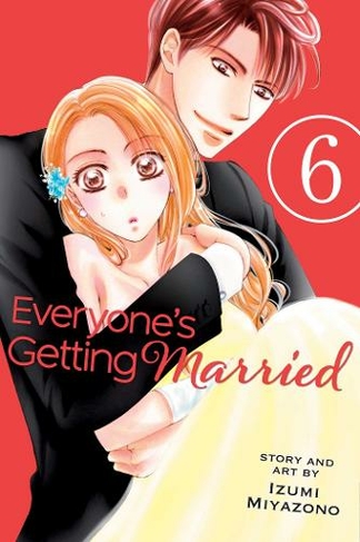 Everyone's Getting Married, Vol. 6: (Everyone's Getting Married 6)