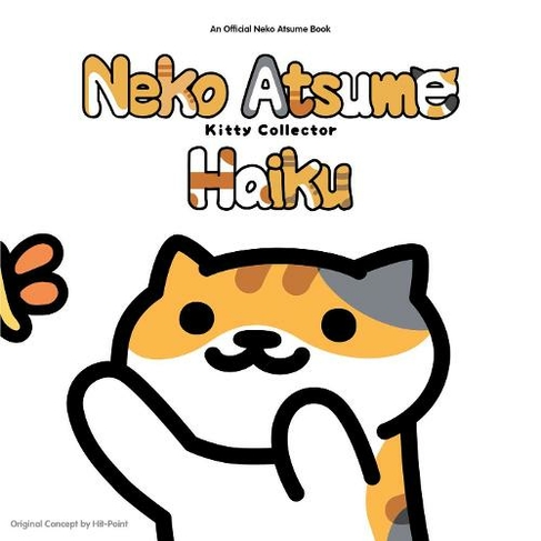 Neko Atsume Kitty Collector Haiku: Seasons of the Kitty: (Neko Atsume Kitty Collector Haiku: Seasons of the Kitty)