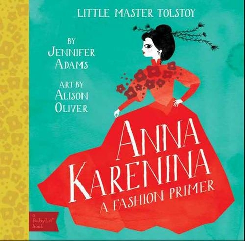 Anna Karenina: A Fashion Primer (Babylit)