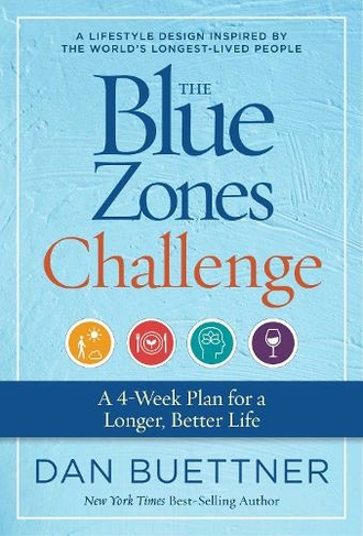 The Blue Zones Challenge: A 4-Week Plan for a Longer, Better Life (Blue Zones)