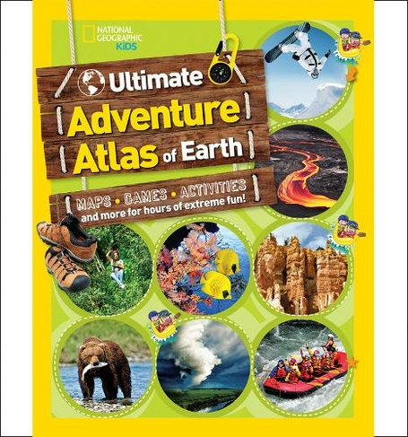 The Ultimate Adventure Atlas of Earth: Maps, Games, Activities, and More for Hours of Extreme Fun! (Atlas)