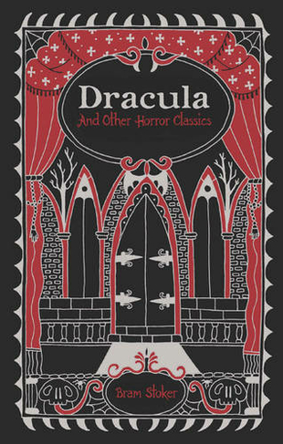Dracula and Other Horror Classics (Barnes & Noble Collectible Editions): (Barnes & Noble Collectible Editions Bonded Leather)