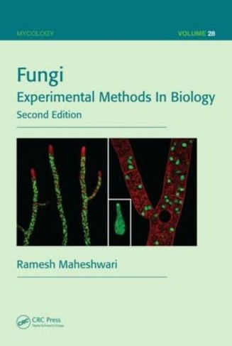 Fungi: Experimental Methods In Biology, Second Edition (Mycology 2nd edition)