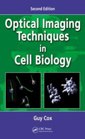 Optical Imaging Techniques in Cell Biology: (2nd edition)
