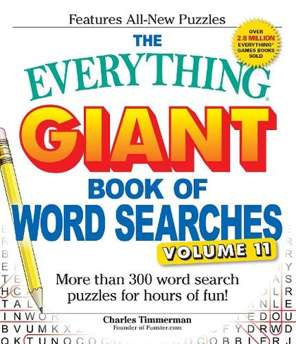 The Everything Giant Book of Word Searches, Volume 11: More Than 300 Word Search Puzzles for Hours of Fun! (Everything (R) Series)