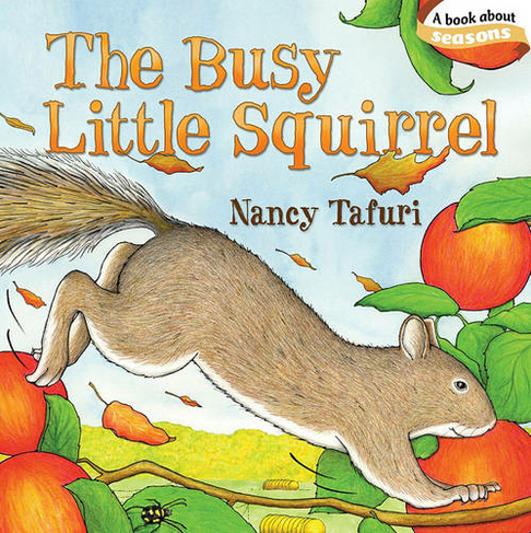 The Busy Little Squirrel: (Classic Board Books)