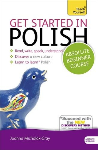 Get Started in Polish Absolute Beginner Course: (Book and audio support) (2nd edition)