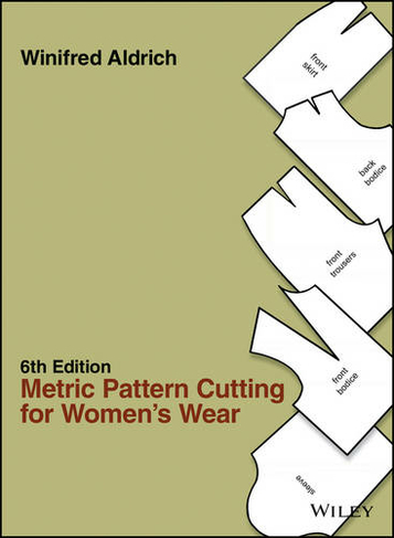 Metric Pattern Cutting for Women's Wear: (6th edition)