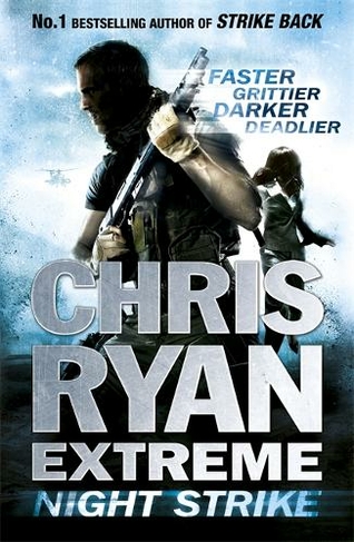 Chris Ryan Extreme: Night Strike: The second book in the gritty Extreme series (Chris Ryan Extreme)