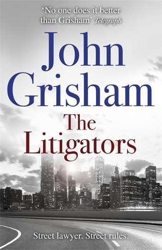 The Litigators: The blockbuster bestselling legal thriller from John Grisham