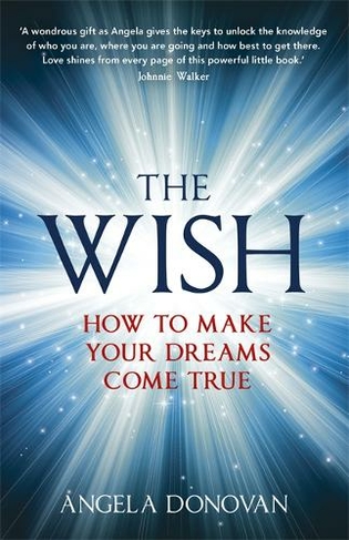 The Wish: How to make your dreams come true