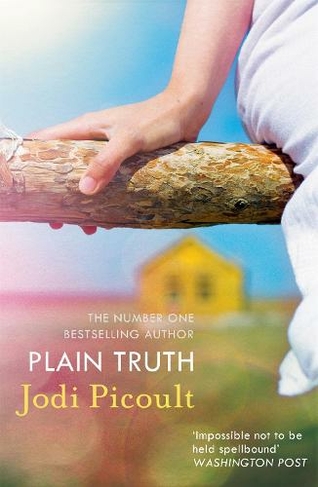 Plain Truth: a totally gripping suspense novel from bestselling author of My Sister's Keeper