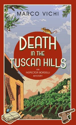 Death in the Tuscan Hills: Book Five (Inspector Bordelli)