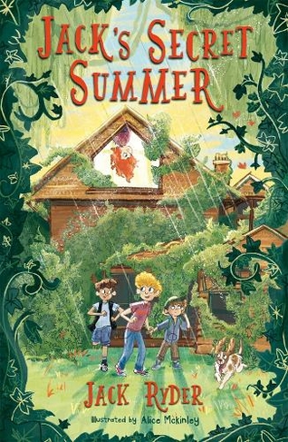 Jack's Secret Summer: An unforgettable magical adventure for readers aged 7+ (Jack's Secret Summer)
