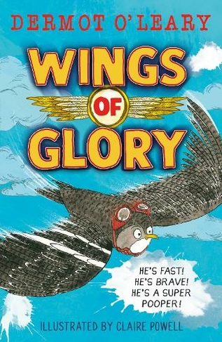 Wings of Glory: Can one tiny bird become a hero? An action-packed adventure with a smattering of bird poo! (Wartime Tails)