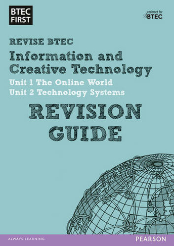 Pearson REVISE BTEC First in I&CT Revision Guide inc online edition - 2023 and 2024 exams and assessments: (BTEC First IT)