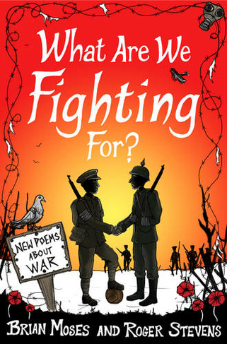 What Are We Fighting For?: Poems About War (Unabridged edition)