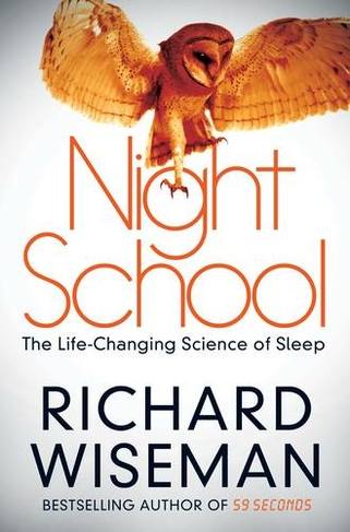 Night School: The Life-Changing Science of Sleep (Unabridged edition)