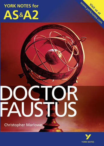 Doctor Faustus: York Notes for AS & A2: (York Notes Advanced)