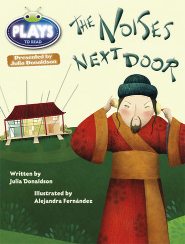 Bug Club Guided Julia Donaldson Plays Year Two Gold Gold Noises Next Door: (BUG CLUB)
