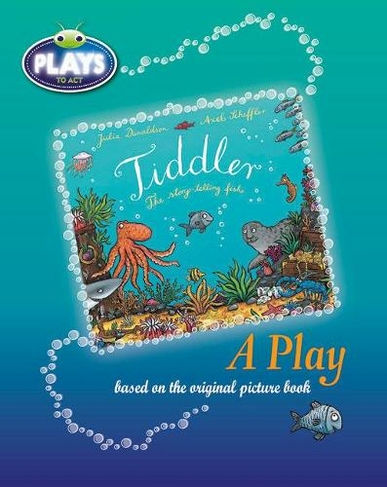 BC JD Plays to Act Tiddler: A Play Educational Edition: (BUG CLUB)