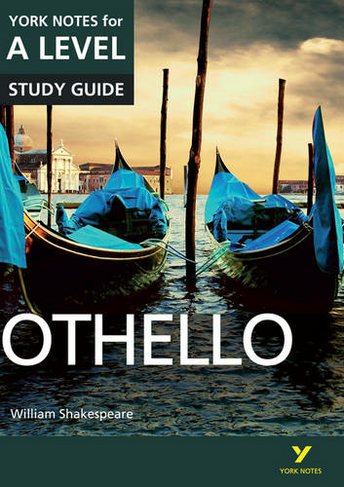 Othello: York Notes for A-level everything you need to catch up, study and prepare for and 2023 and 2024 exams and assessments: (York Notes Advanced)