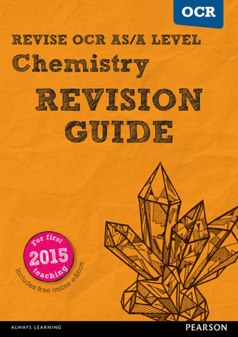 Pearson REVISE OCR AS/A Level Chemistry Revision Guide inc online edition - 2023 and 2024 exams: (REVISE OCR GCE Science 2015)