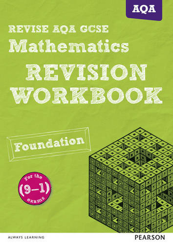 Pearson REVISE AQA GCSE (9-1) Mathematics Revision Workbook: For 2024 and 2025 assessments and exams (REVISE AQA GCSE Maths 2015): (REVISE AQA GCSE Maths 2015)