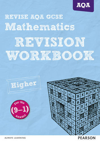 Pearson REVISE AQA GCSE (9-1) Mathematics Higher Revision Workbook: For 2024 and 2025 assessments and exams (REVISE AQA GCSE Maths 2015): (REVISE AQA GCSE Maths 2015)